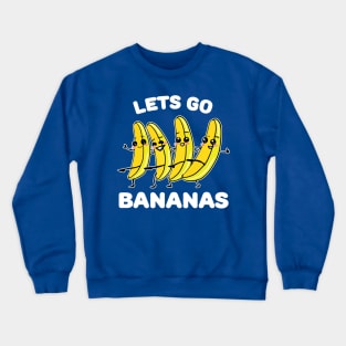 let's go Banana 2 Crewneck Sweatshirt